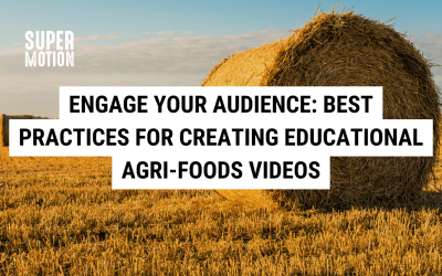 Engage Your Audience: Best Practices for Creating Educational Agri-Foods Videos