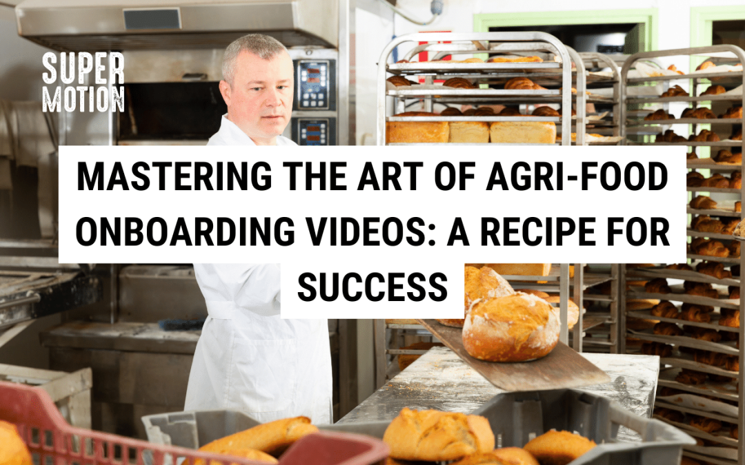 Mastering The Art of Agri-Food Onboarding Videos: A Recipe for Success