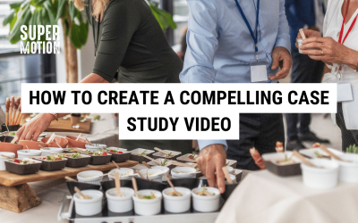 How to Create a Compelling Case Study Video: A Guide for Corporate Event Marketers