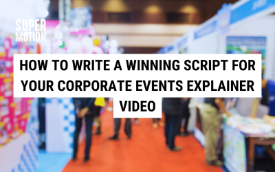 How to Write a Winning Script for Your Corporate Events Explainer Video