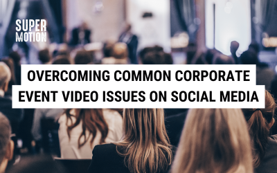 Overcoming Common Corporate Event Video Issues on Social Media