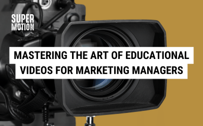 Mastering the Art of Educational Videos for Marketing Managers