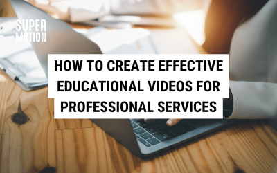 How to Create Effective Educational Videos for Professional Services