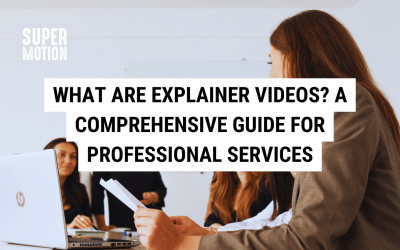 What are Explainer Videos? A Comprehensive Guide for Professional Services Marketers