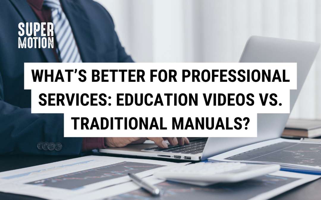 What’s Better For Professional Services: Education Videos vs. Traditional Manuals?