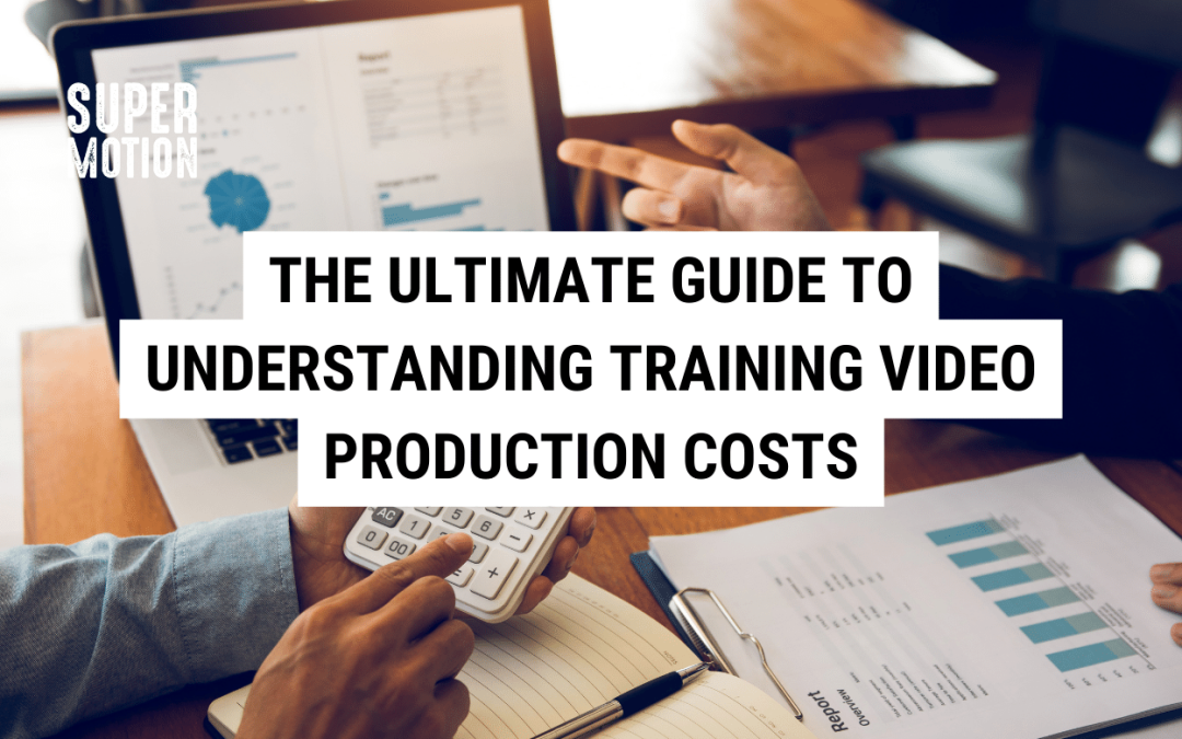 The Ultimate Guide to Understanding Training Video Production Costs