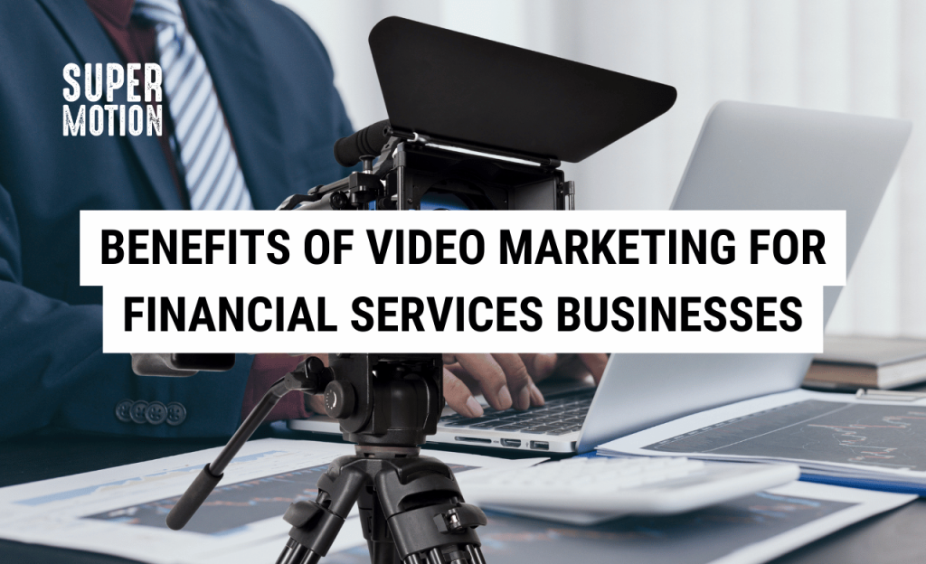 Blog Cover Image: Benefits of Video Marketing for Financial Services Businesses