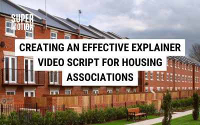 Creating an Effective Explainer Video Script for Housing Associations