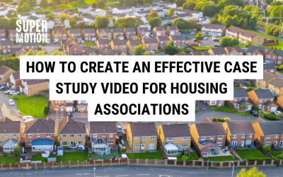 How to Create an Effective Case Study Video for Housing Associations