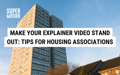 Make Your Explainer Video Stand Out: Tips for Housing Associations