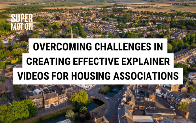 Overcoming Challenges in Creating Effective Explainer Videos for Housing Associations