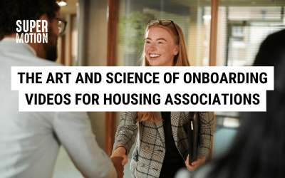 The Art and Science of Onboarding Videos for Housing Associations