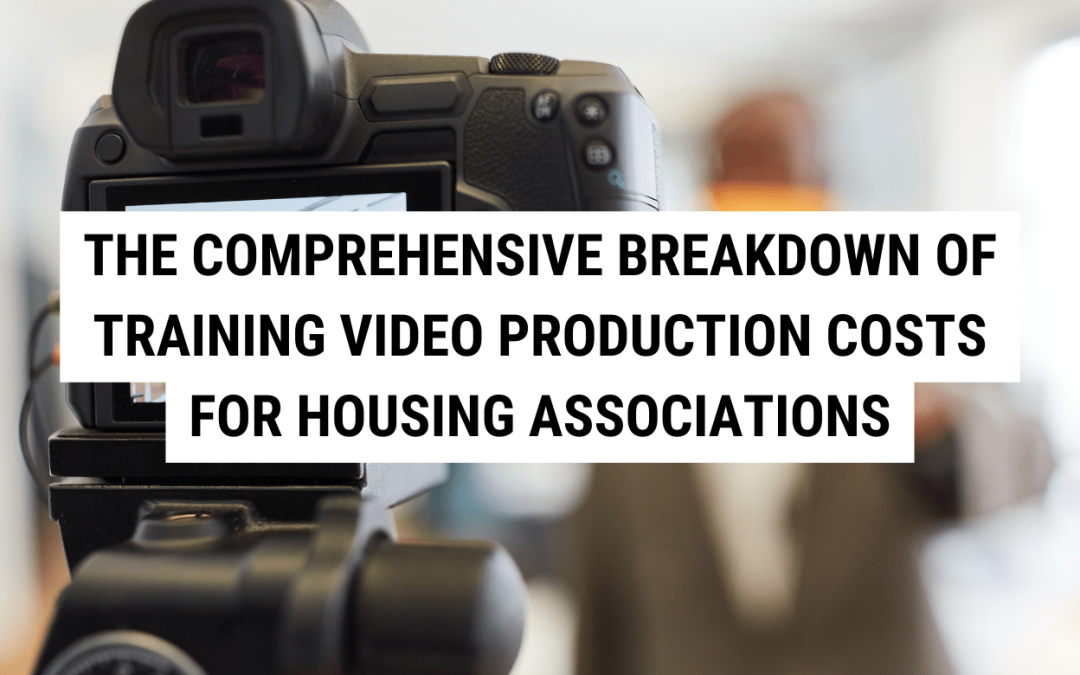 The Comprehensive Breakdown of Training Video Production Costs for Housing Associations
