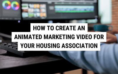 How to Create an Animated Marketing Video for Your Housing Association